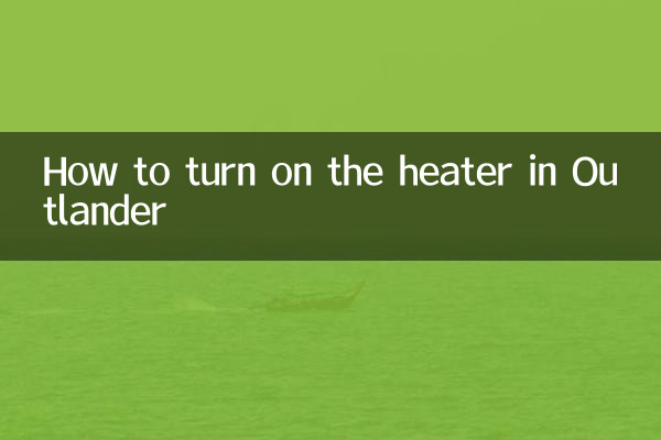 How to turn on the heater in Outlander