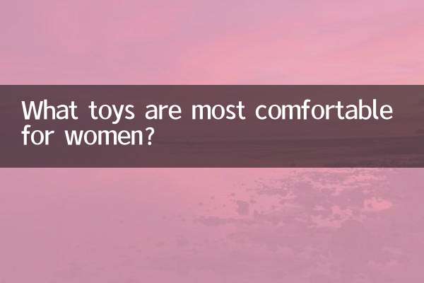 Quels jouets sont les plus confortables pour les femmes ?