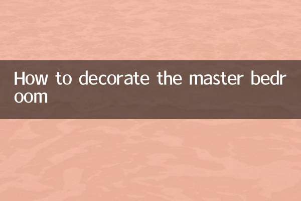 How to decorate the master bedroom