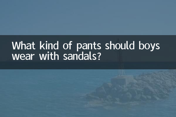 What kind of pants should boys wear with sandals?