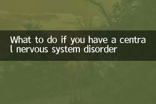 Was tun, wenn Sie eine Störung des zentralen Nervensystems haben?