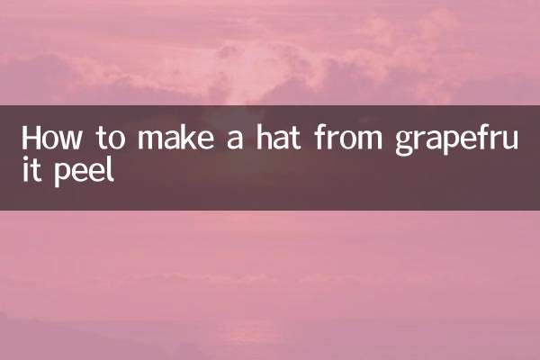 How to make a hat from grapefruit peel
