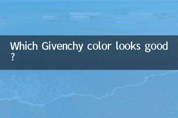 Quelle couleur Givenchy vous va le mieux ?