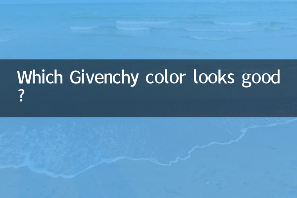 Quelle couleur Givenchy vous va le mieux ?