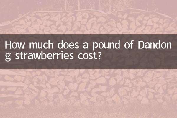 Wie viel kostet ein Pfund Dandong-Erdbeeren?