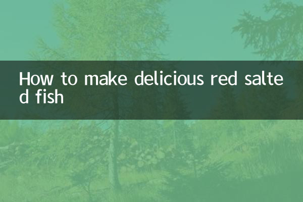 How to make delicious red salted fish