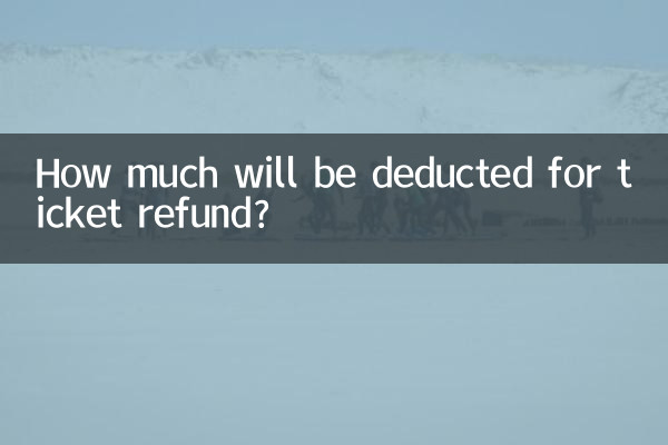 Quel montant sera déduit pour le remboursement du billet ?