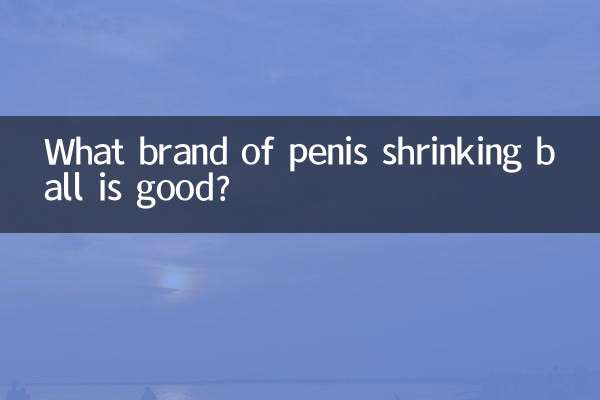 Que marca de bola para encolher o pênis é boa?