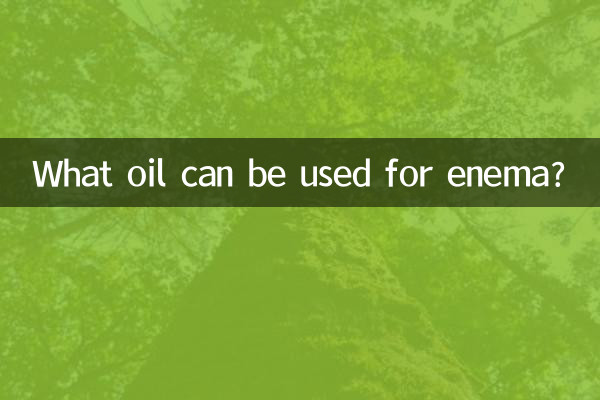 What oil can be used for enema?