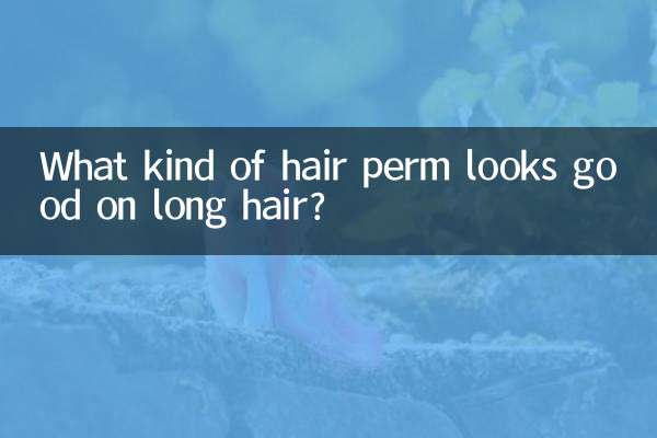 What kind of hair perm looks good on long hair?