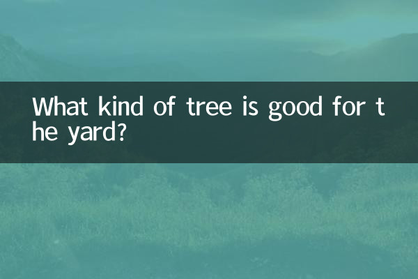 What kind of tree is good for the yard?