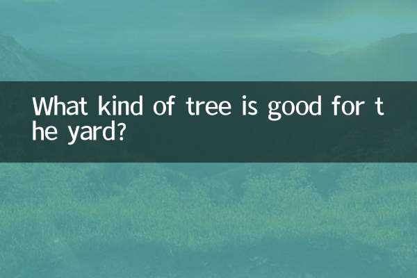 What kind of tree is good for the yard?