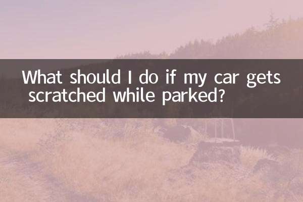 What should I do if my car gets scratched while parked?