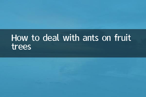 How to deal with ants on fruit trees