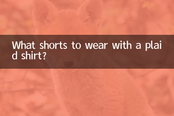 What shorts to wear with a plaid shirt?