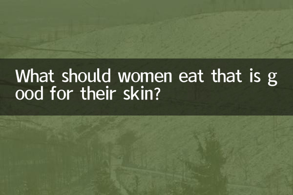 Was sollten Frauen essen, das gut für ihre Haut ist?