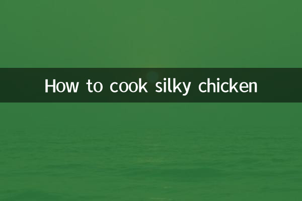 How to cook silky chicken