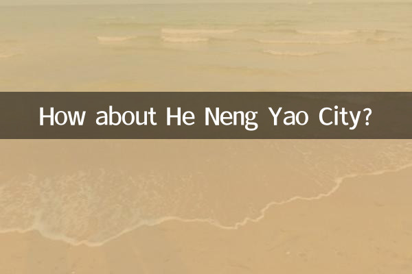 Che ne dici della città di He Neng Yao?