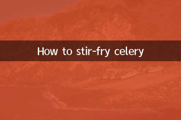 How to stir-fry celery