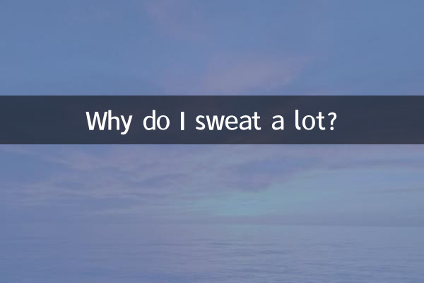 Warum schwitze ich viel?
