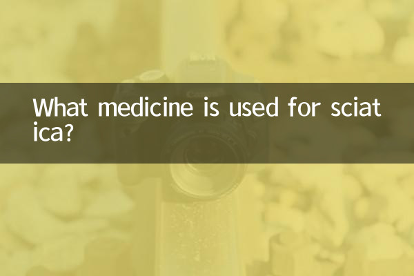 What medicine is used for sciatica?