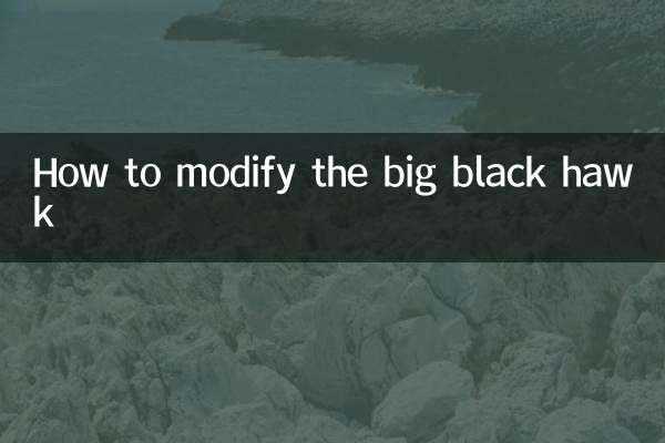 How to modify the big black hawk