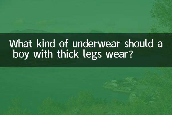 Che tipo di biancheria intima dovrebbe indossare un ragazzo con le gambe grosse?