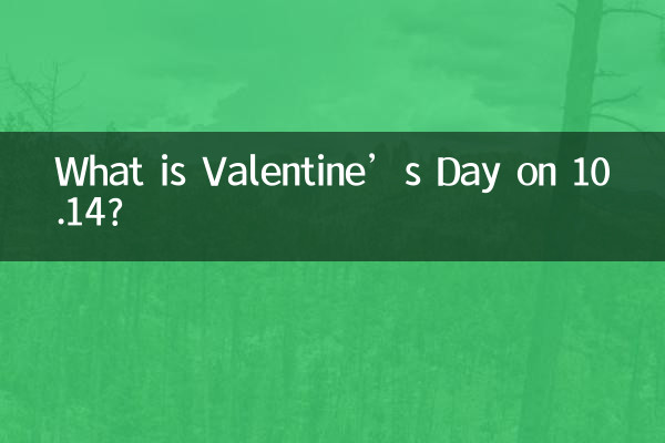 What is Valentine’s Day on 10.14?