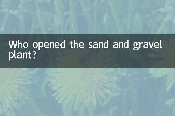 Who opened the sand and gravel plant?