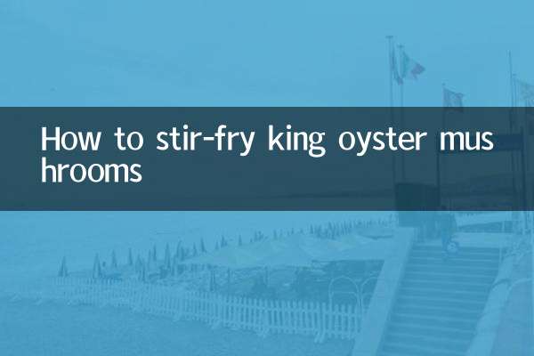 How to stir-fry king oyster mushrooms