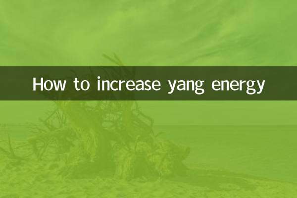 Comment augmenter l'énergie yang