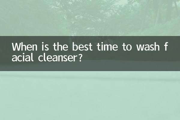 When is the best time to wash facial cleanser?