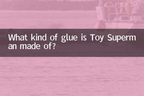 What kind of glue is Toy Superman made of?