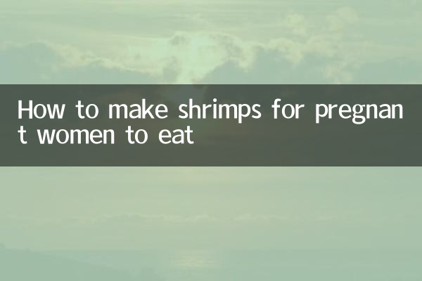 How to make shrimps for pregnant women to eat