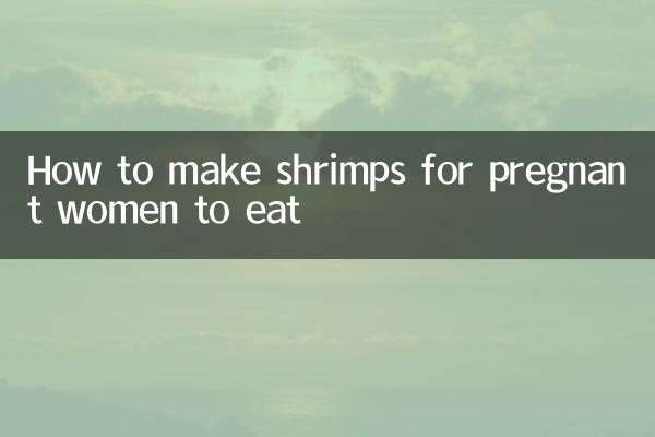 How to make shrimps for pregnant women to eat