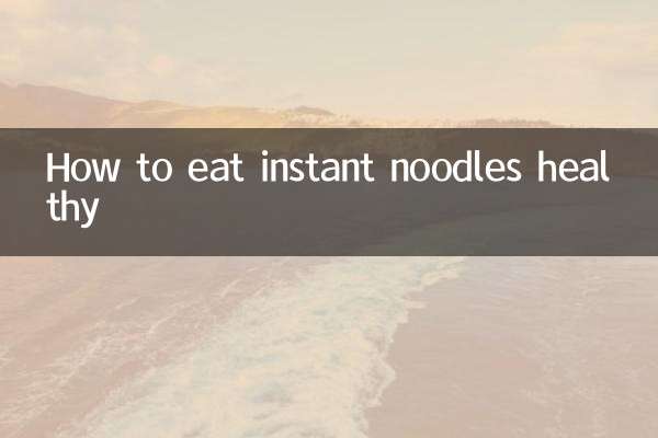 How to eat instant noodles healthy