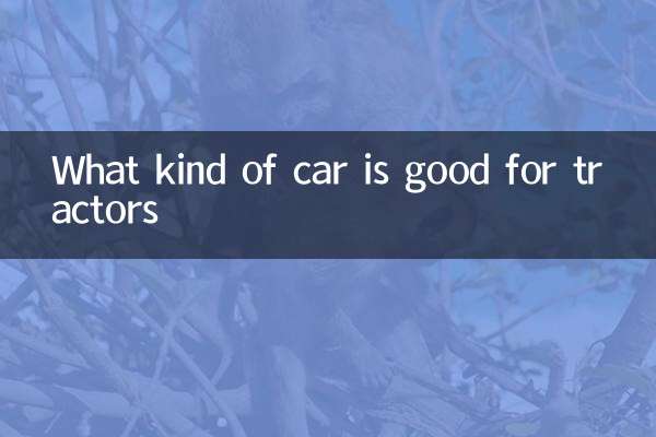 ¿Qué tipo de coche es bueno para los tractores?