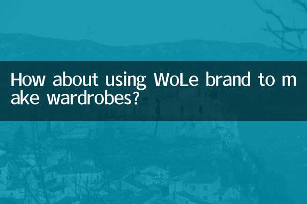 How about using WoLe brand to make wardrobes?