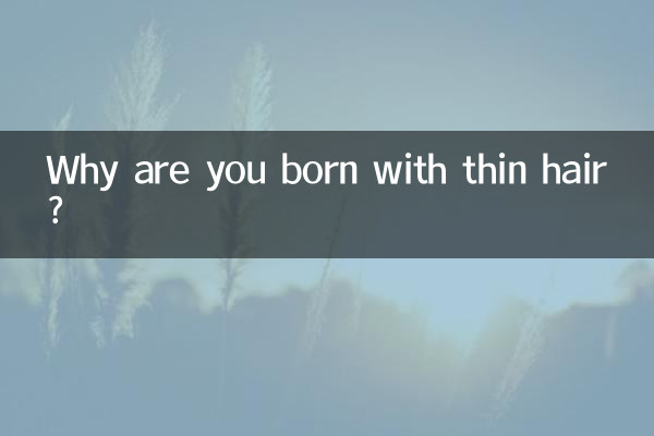 Why are you born with thin hair?