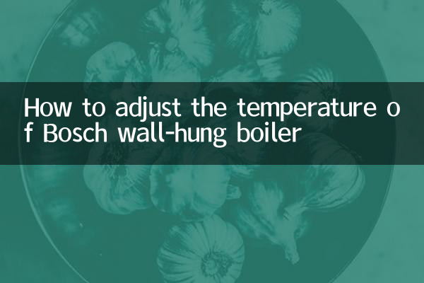 How to adjust the temperature of Bosch wall-hung boiler