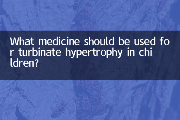 What medicine should be used for turbinate hypertrophy in children?