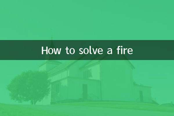 How to solve a fire
