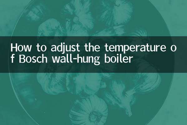 How to adjust the temperature of Bosch wall-hung boiler