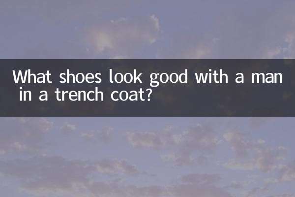 What shoes look good with a man in a trench coat?