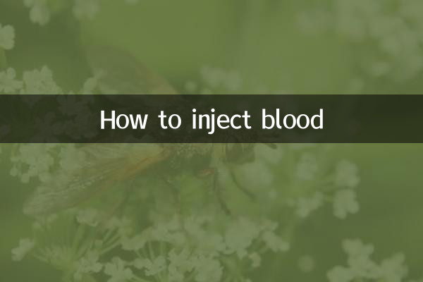 How to inject blood