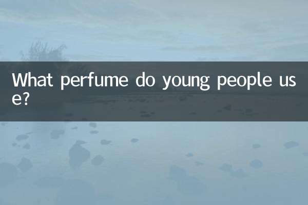 ¿Qué perfume usan los jóvenes?