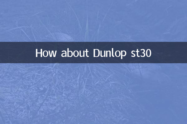 Que diriez-vous du Dunlop st30?