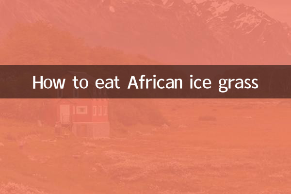 Cómo comer hierba helada africana