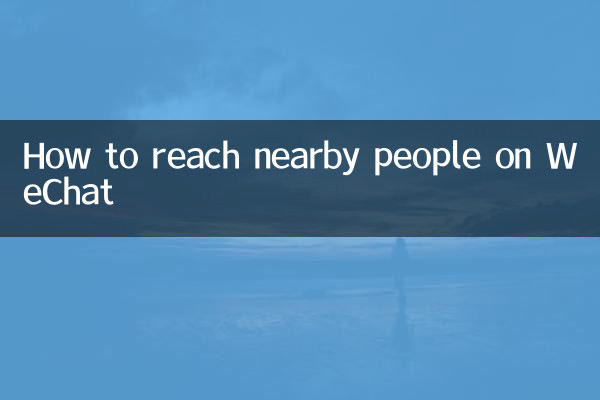Como alcançar pessoas próximas no WeChat