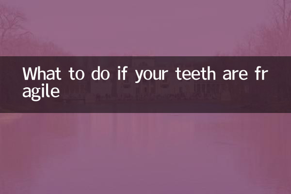 Was tun, wenn Ihre Zähne brüchig sind?